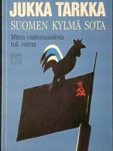 Suomen kylmä sota - Miten viattomuudesta tuli voima