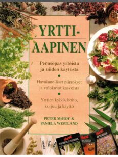 Yrttiaapinen - Perusopas yrteistä ja niiden käytöstä