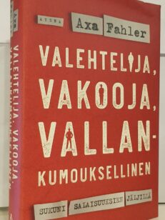 Valehtelija, vakooja, vallankumouksellinen - sukuni salaisuuksien jäljillä