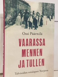 Vaarassa mennen ja tullen - talvisodan sotalapset Norjassa