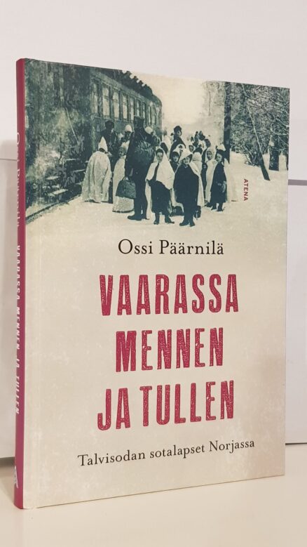 Vaarassa mennen ja tullen - talvisodan sotalapset Norjassa