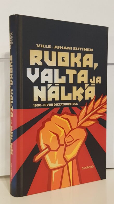 Ruoka, valta ja nälkä 1900-luvun diktatuureissa