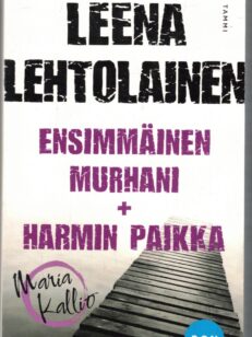 Ensimmäinen murhani ? Harmin paikka