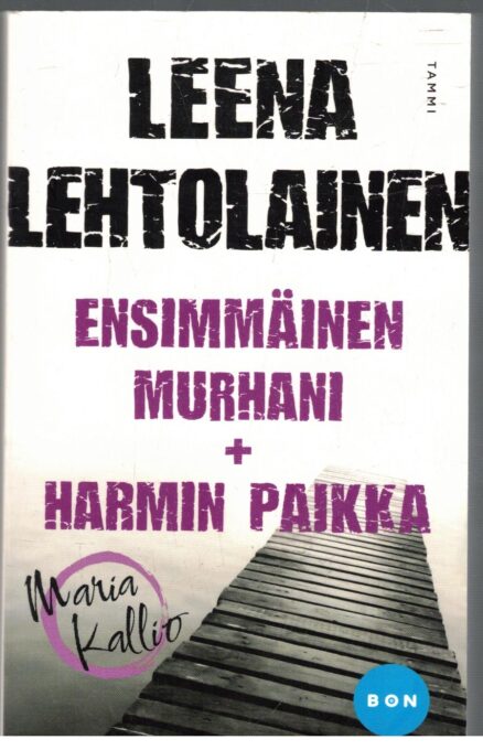 Ensimmäinen murhani ? Harmin paikka