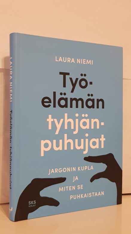 Työelämän tyhjänpuhujat - jargonin kulpa ja miten se puhkaistaan