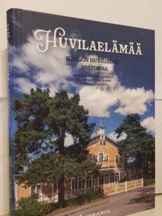 Huvilaelämää – Hangon huviloiden historiaa