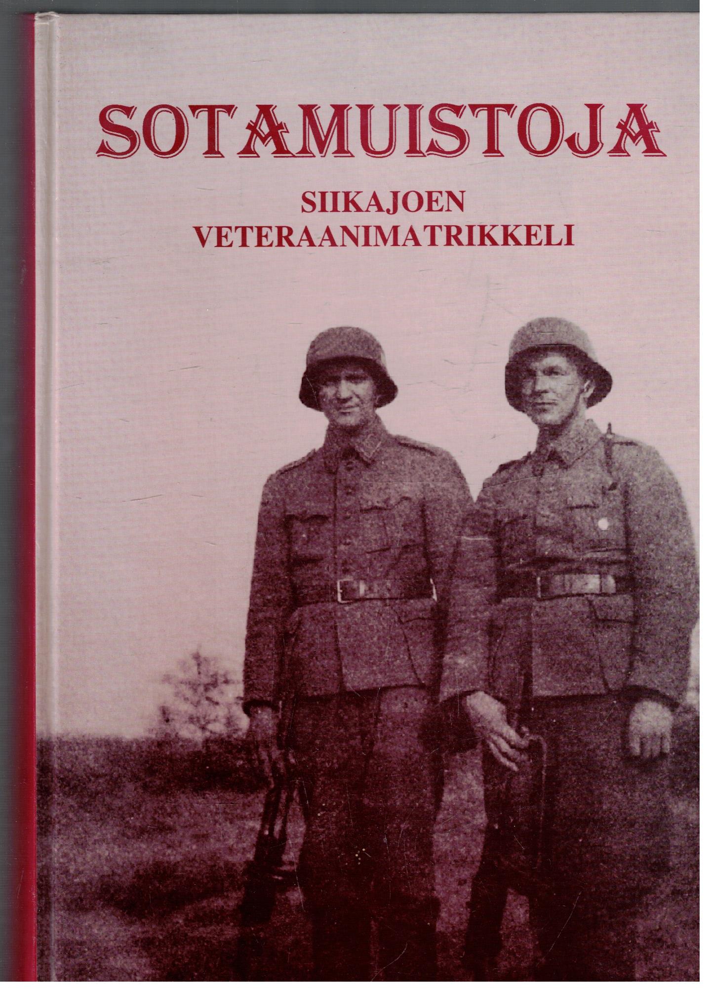 Sotamuistoja - Siikajoen veteraanimatrikkeli