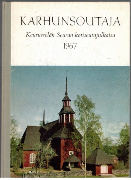 Karhunsoutaja - Keurusselän Seuran kotiseutujulkaisu 1967