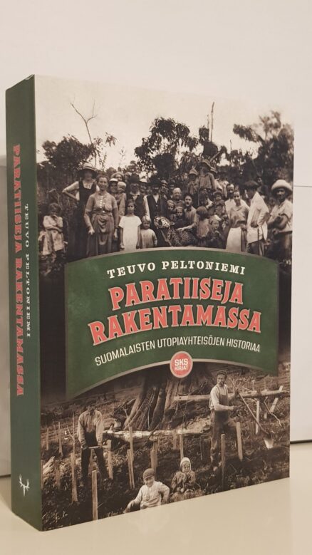 Paratiiseja rakentamassa - suomalaisten utopiayhteisöjen historiaa