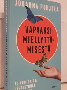 Vapaaksi miellyttämisestä - toipumiskirja hyväksynnän hakijoille