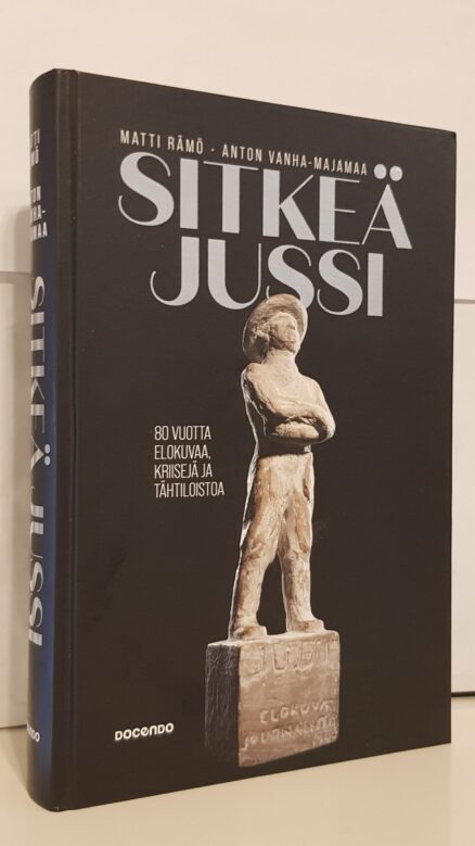 Sitkeä Jussi - 80 vuotta elokuvaa, kriisejä ja tähtiloistoa