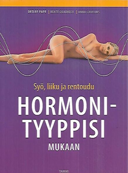 Syö, liiku ja rentoudu hormonityyppisi mukaan