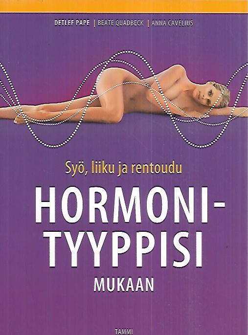 Syö, liiku ja rentoudu hormonityyppisi mukaan