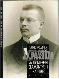 J.K.Paasikivi valtiomiehen elämäntyö 1 1870-1918