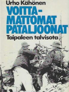 Voittamattomat pataljoonat Taipaleen talvisota