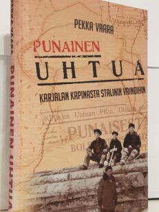 Punainen Uhtua - Karjalan kapinasta Stalinin vainoihin