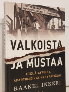 Valkoista ja mustaa - Etelä-afrikka apartheidista nykypäivään