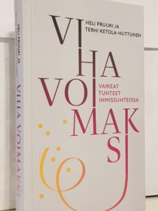 Viha voimaksi - Vaikeat tunteet ihmissuhteissa