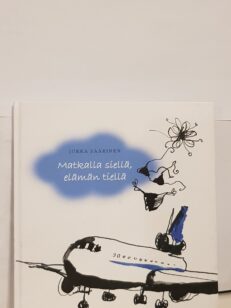 matkalla siellä, elämän tiellä