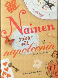 Nainen joka söi napoleonin - Arjen ilojen ylistys