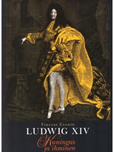 Ludwig XIV Kuningas ja ihminen