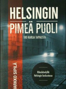 Helsingin pimeä puoli - 100 karua tapausta