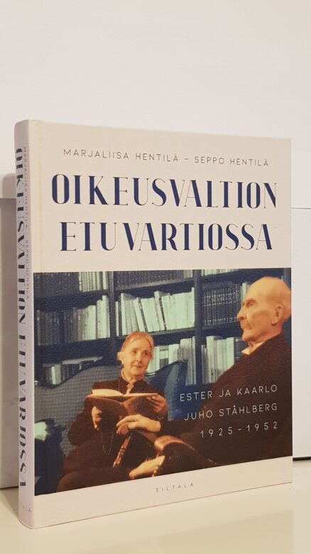 Oikeusvaltion etuvartiossa - Ester ja kaarlo juho ståhlberg 1925 -1952