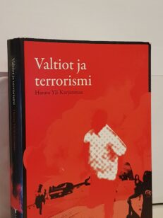 Valtiot ja terrorismi – katsaus propagandan luomien kulissien taakse