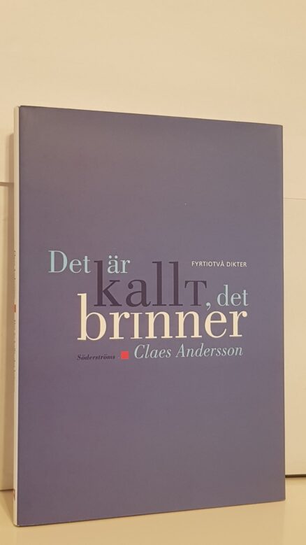 Det är kallt, det brinner