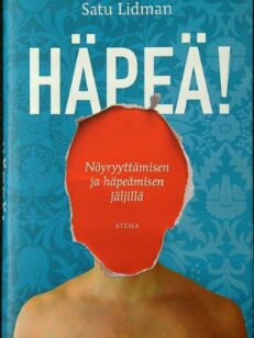 Häpeä! - Nöyryyttämisen ja häpeämisen jäljillä