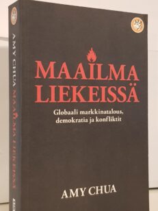 Maailma liekeissä : globaali markkinatalous, demokratia ja konfliktit