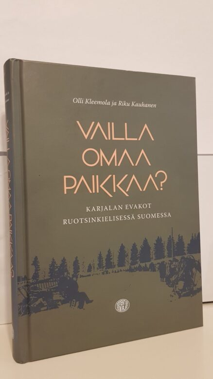 Vailla omaa paikkaa - Karjalan evakot ruotsinkielisessä suomessa