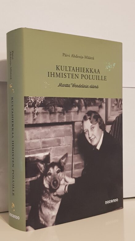 Kultahiekkaa ihmisten poluille - Martta wendelinin elämä