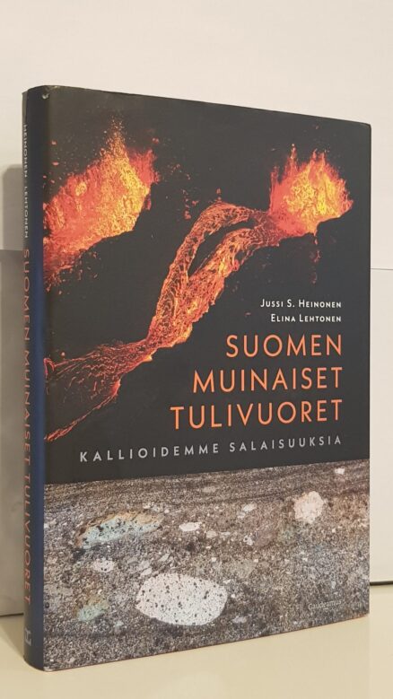 Suomen muinaiset tulivuoret - Kallioidemme salaisuuksia