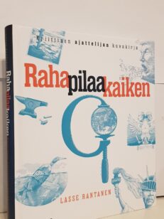 Raha pilaa kaiken - Kriittisen ajattelijan kuvakirja