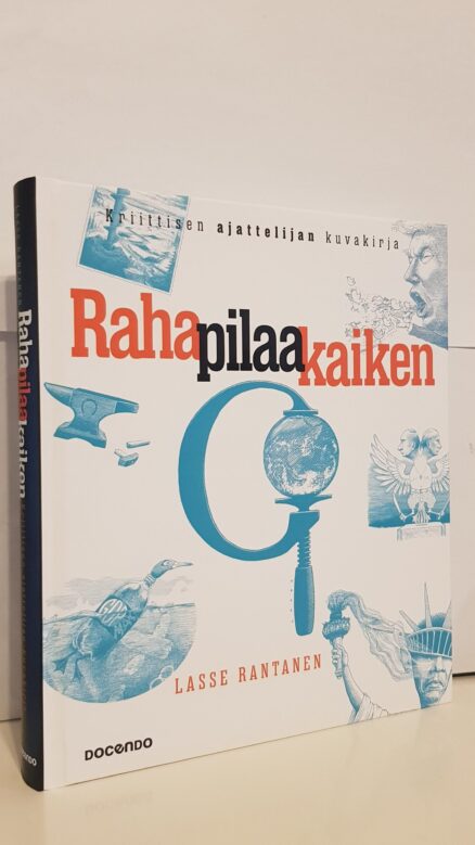 Raha pilaa kaiken - Kriittisen ajattelijan kuvakirja