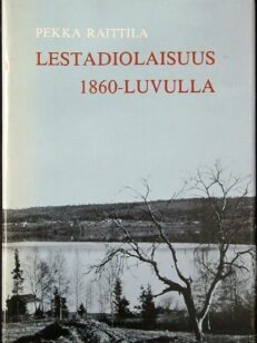 Lestadiolaisuus 1860-luvulla - leviäminen ja yhteisönmuodostus