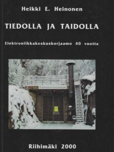 Tiedolla ja taidolla Elektroniikkakeskuskorjaamo 40 vuotta