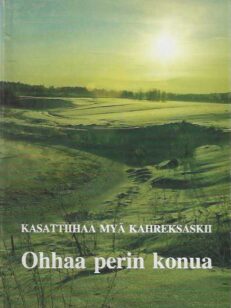 Ohhaa perin konua Kasattiihaa myä kahreksaskii Mänstäläisten kirja mäntsäläisille