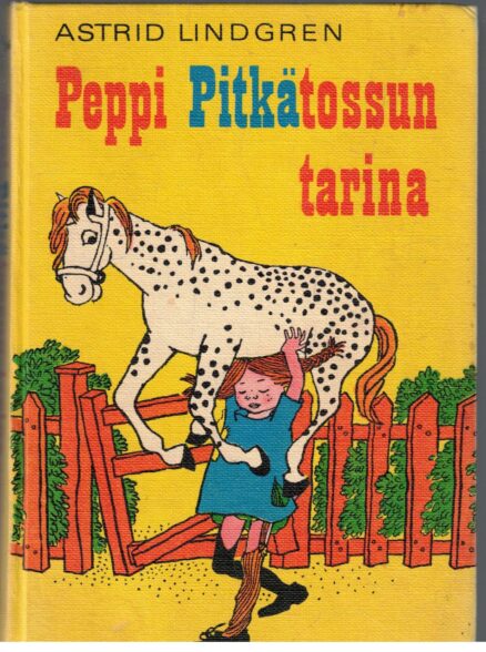 Peppi pitkätossun tarina (sis. kirjat Peppi Pitkätossu, Peppi aikoo merille, ja Peppi Pitkätossu Etelämerellä)