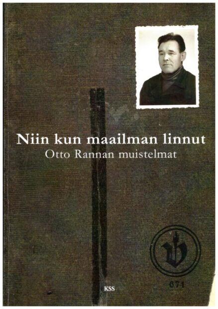 Niin kun maailman linnut - Otto Rannan muistelmat