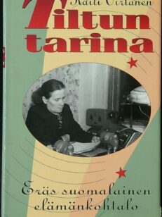 Tiltun tarina - Eräs suomalainen elämänkohtalo