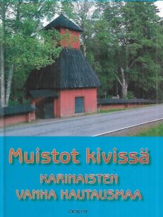 Muistot kivissä - Karinaisten vanha hautausmaa