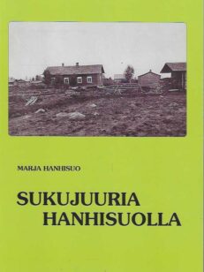 Sukujuuria Hanhisuolla