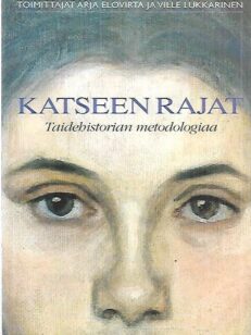 Katseen rajat - Taidehistorian metodologiaa