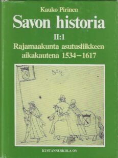 Savon historia II:1 Rajamaakunta asutusliikkeen aikakautena 1534-1617