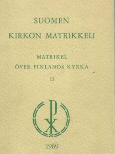 Suomen kirkon matrikkeli II Matrikel över Finlands kyrka II