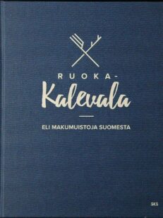 Ruoka-Kalevala eli makumuistoja Suomesta