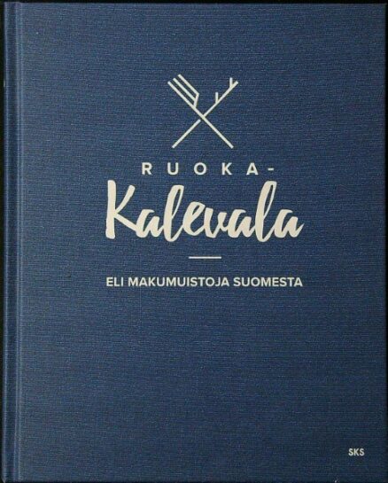 Ruoka-Kalevala eli makumuistoja Suomesta