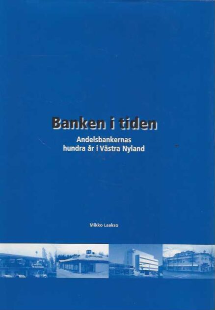 Banken i tiden Andelsbankernas hundra år i Västra Nyland